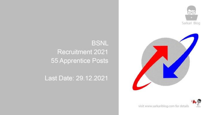 BSNL Recruitment 2021, 55 Apprentice Posts
