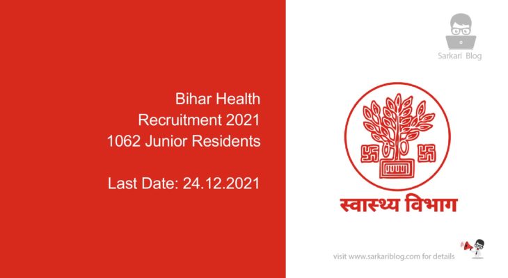 Bihar Health Recruitment 2021, 1062 Junior Resident Posts