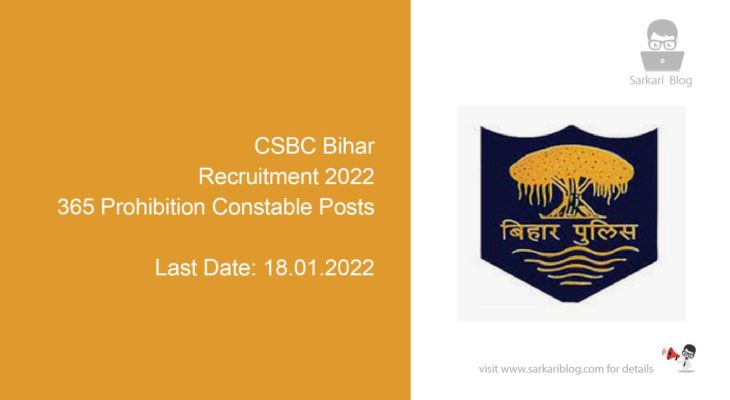CSBC Bihar Recruitment 2022, 365 Prohibition Constable Posts