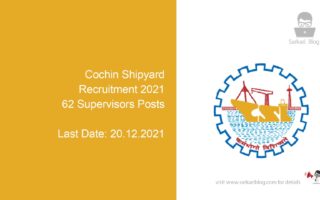 Cochin Shipyard Recruitment 2021, 62 Supervisors Posts