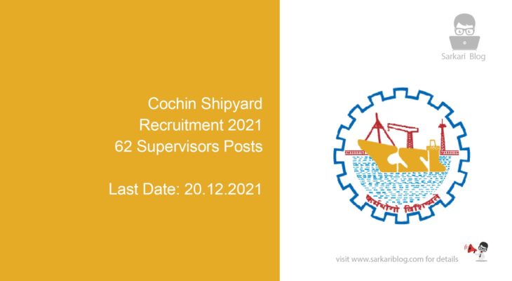 Cochin Shipyard Recruitment 2021, 62 Supervisors Posts