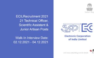 ECIL Recruitment 2021, 21 Technical Officer, Scientific Assistant & Junior Artisan Posts