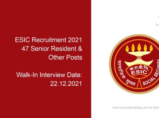 ESIC Recruitment 2021, 47 Senior Resident & Other Posts