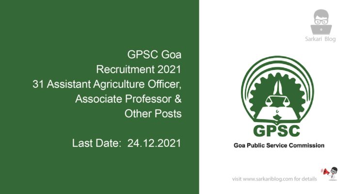 GPSC Goa Recruitment 2021, 31 Assistant Agriculture Officer, Associate Professor & Other Posts