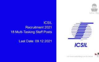 ICSIL Recruitment 2021, 18 Multi-Tasking Staff Posts