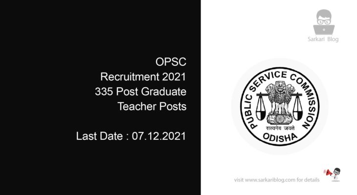 OPSC Recruitment 2021, 335 Post Graduate Teacher Posts