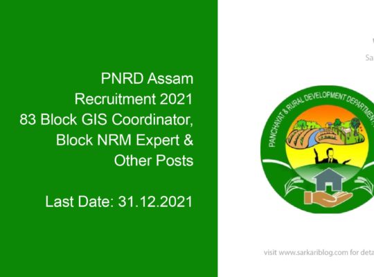 PNRD Assam Recruitment 2021, 83 Block GIS Coordinator, Block NRM Expert & Other Posts