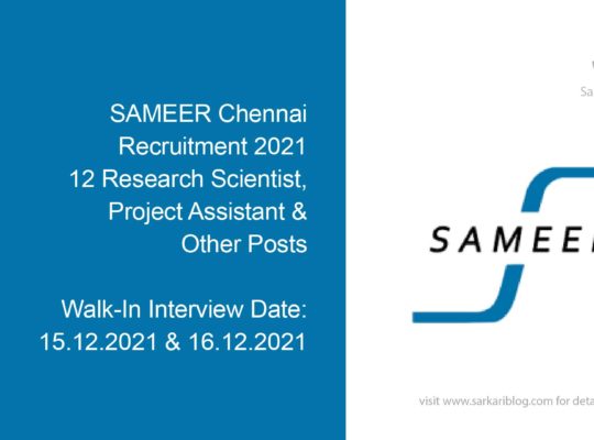SAMEER Chennai Recruitment 2021, 12 Research Scientist, Project Assistant & Other Posts