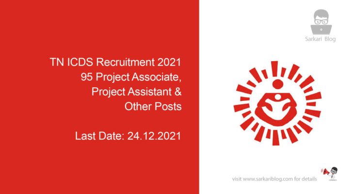 TN ICDS Recruitment 2021, 95 Project Associate, Project Assistant & Other Posts