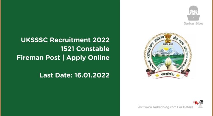 UKSSSC Recruitment 2022 – 1521 Constable, Fireman Post
