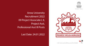 Anna University Recruitment 2022 – 09 Project Associate I, II, Project Asst, Professional Asst III Posts
