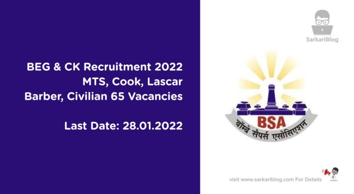 BEG & CK Recruitment 2022 – MTS, Cook, Lascar, Barber, Civilian 65 Vacancies