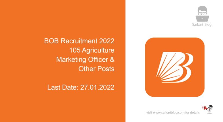 BOB Recruitment 2022, 105 Agriculture Marketing Officer & Other Posts