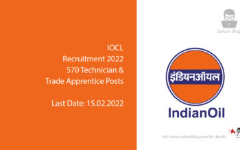 IOCL Recruitment 2022, 570 Technician & Trade Apprentice Posts