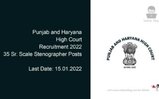 Punjab and Haryana High Court Recruitment 2022, 35 Sr. Scale Stenographer Posts