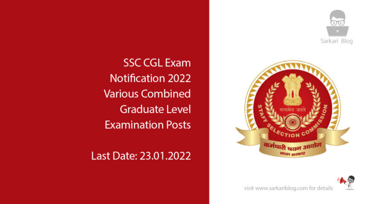 SSC CGL Exam Notification 2022, Various Combined Graduate Level Examination Posts