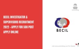BECIL Investigator & Supervisors Recruitment 2022 – Apply for 500 Post Apply Online