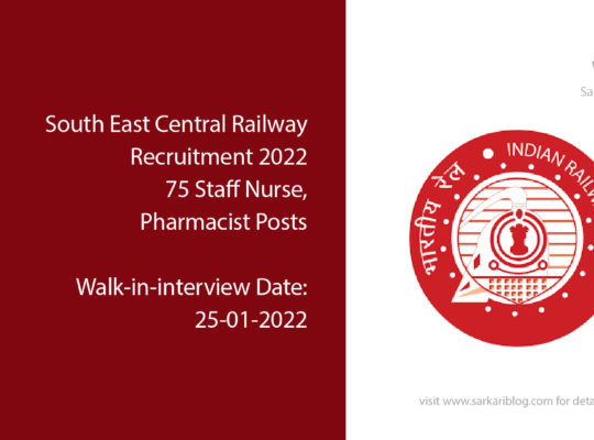 South East Central Railway Recruitment 2022, 75 Staff Nurse, Pharmacist Posts