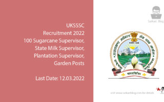 UKSSSC Recruitment 2022, 100 Sugarcane Supervisor, State Milk Supervisor, Plantation Supervisor, Garden Posts