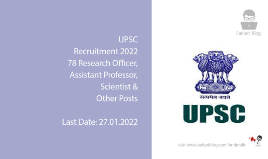 UPSC Recruitment 2022, 78 Research Officer, Assistant Professor, Scientist & Other Posts