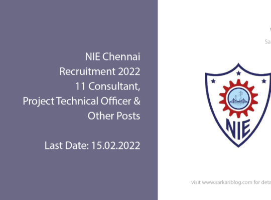 NIE Chennai Recruitment 2022, 11 Consultant, Project Technical Officer & Other Posts