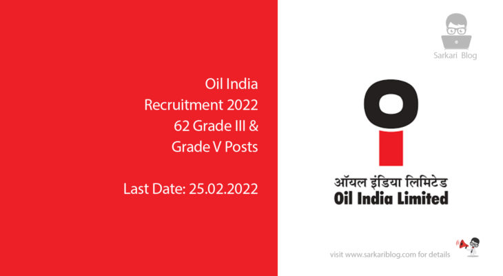 Oil India Recruitment 2022, 62 Grade III & Grade V Posts