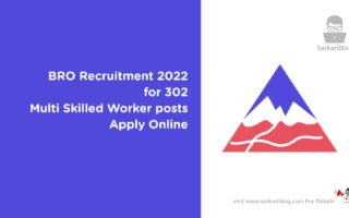 BRO Recruitment 2022 – for 302 Multi Skilled Worker posts Apply Online