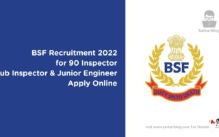 BSF Recruitment 2022 – for 90 Inspector, Sub Inspector & Junior Engineer Apply Online