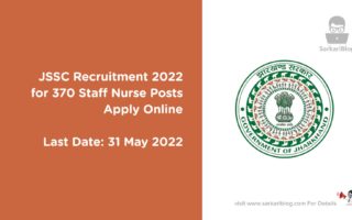 JSSC Recruitment 2022 – for 370 Staff Nurse posts apply online