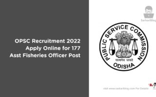 OPSC Recruitment 2022 – Apply Online for 177 Asst Fisheries Officer Post