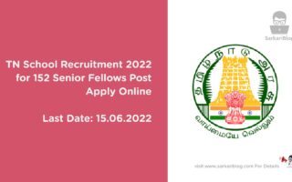 TN School Recruitment 2022 – for 152 Senior Fellows Post Apply Online