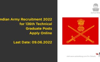 Indian Army Recruitment 2022 – for 136th Technical Graduate Posts Apply Online